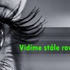 Vidíme stále rovnako?