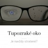 Je tupozraké oko navždy stratené?
